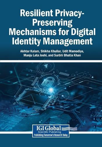 Resilient Privacy-Preserving Mechanisms for Digital Identity Management