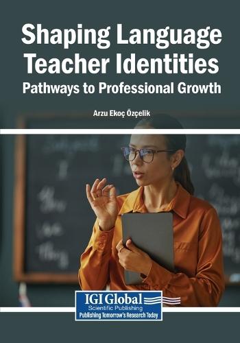 Shaping Language Teacher Identities: Pathways to Professional Growth