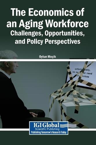 The Economics of an Aging Workforce: Challenges, Opportunities, and Policy Perspectives