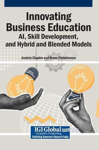 Innovating Business Education: AI, Skill Development, and Hybrid and Blended Models