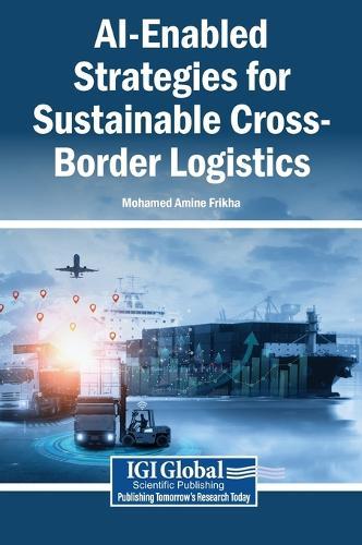 Ai-Enabled Strategies for Sustainable Cross-Border Logistics
