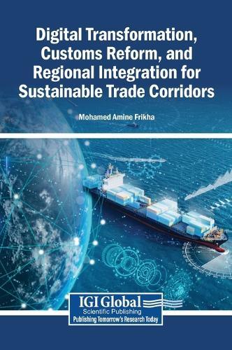 Digital Transformation, Customs Reform, and Regional Integration for Sustainable Trade Corridors