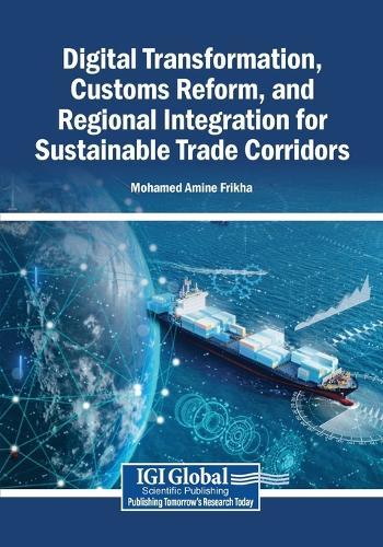 Digital Transformation, Customs Reform, and Regional Integration for Sustainable Trade Corridors