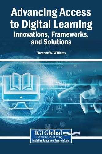 Advancing Access to Digital Learning: Innovations, Frameworks, and Solutions