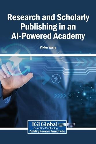 Research and Scholarly Publishing in an AI-Powered Academy