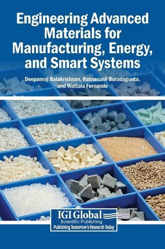 Engineering Advanced Materials for Manufacturing, Energy, and Smart Systems