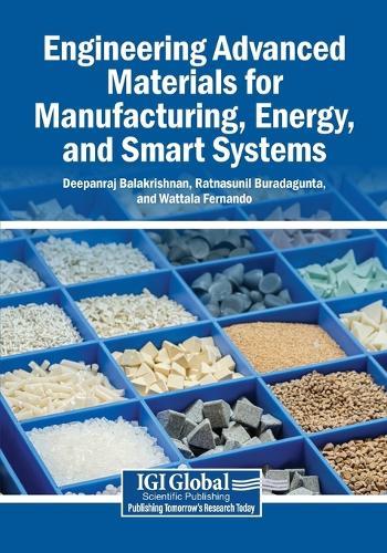 Engineering Advanced Materials for Manufacturing, Energy, and Smart Systems