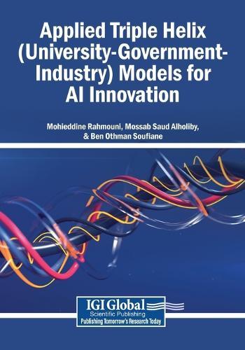 Applied Triple Helix (University-Government-Industry) Models for AI Innovation