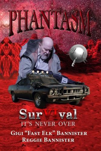 Phantasm: SurVIval: ""It's NEVER Over!""