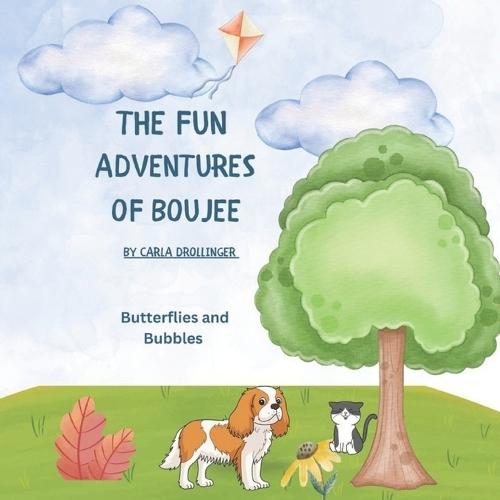 The Fun Adventures of Boujee: Butterflies and Bubbles