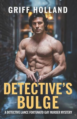 Detective's Bulge: A Detective Lance Fortunato Gay Murder Mystery
