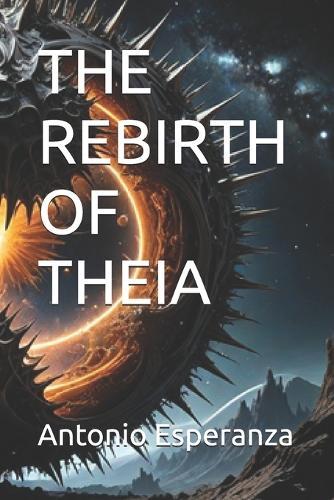 The Rebirth of Theia