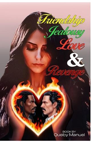 Friendship Jealousy Love & Revenge