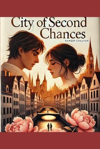 City of Second Chances: ""Finding Love and Redemption in a City of New Beginnings""