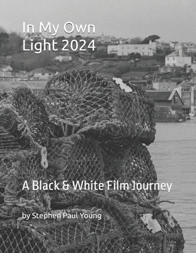 In My Own Light: 2024: A Black & White Film Journey