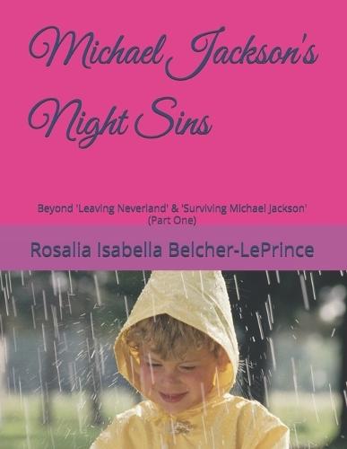 Michael Jackson's Night Sins: Beyond 'Leaving Neverland' & 'Surviving Michael Jackson' (Part One)