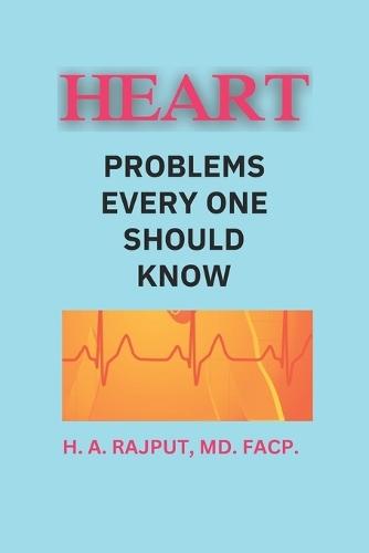 Heart: Problems Every One Should Know.