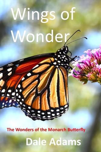 Wings Of Wonders: The Monarch Butterfly