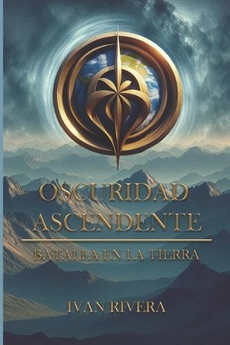 Oscuridad Ascendente: Batalla en la Tierra