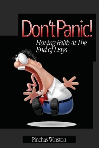 Don't Panic!: Having Faith At The End Of Days