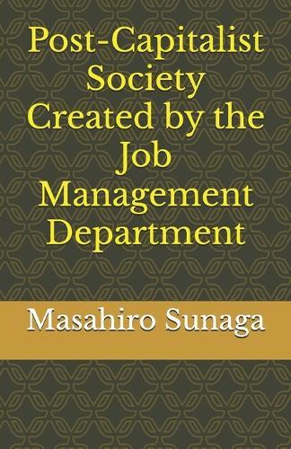 Post-Capitalist Society Created by the Job Management Department