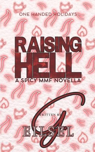 Raising Hell: A Spicy MMF Novella