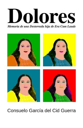 Dolores: Memoria de una Desterrada hija de Eva Cum Laude