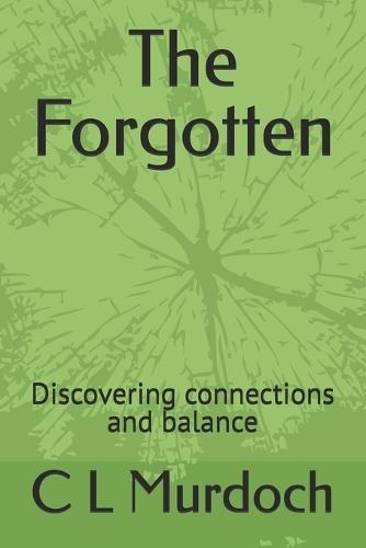 The Forgotten: Discovering connections and balance