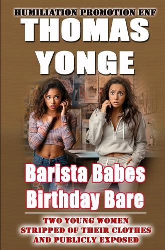 Barista Babes Birthday Bare: Two Young Women Stripped of Their Clothes and Publicly Exposed