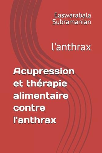 Acupression et thérapie alimentaire contre l'anthrax: l'anthrax