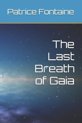 The Last Breath of Gaia