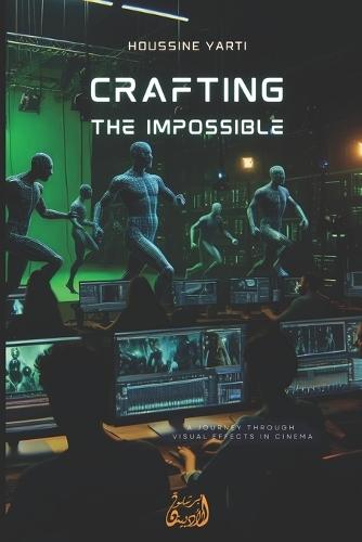 Crafting The Impossible: A Journey Through Visual Effects in Cinema