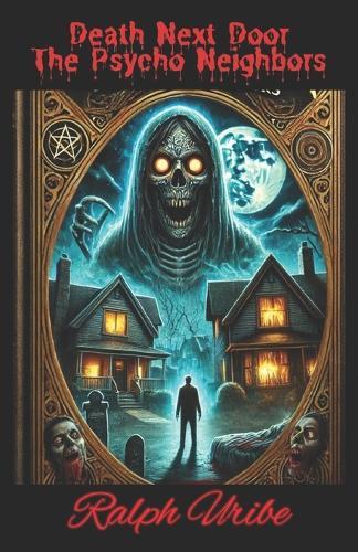 Death Next Door: The Psycho Neighbors