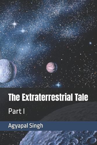 The Extraterrestrial Tale: Part I
