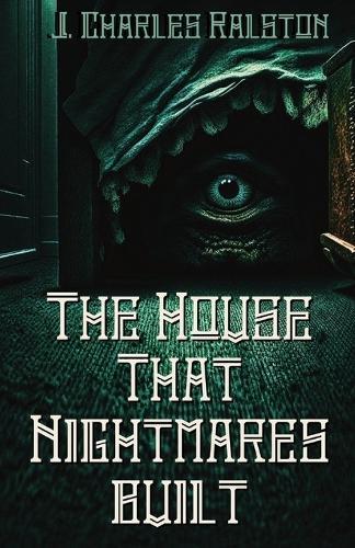 The House That Nightmares Built