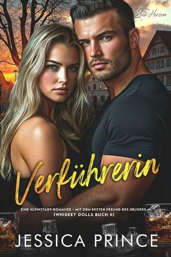 Verführerin: Eine Kleinstadt-Romanze - mit dem besten Freund des Bruders