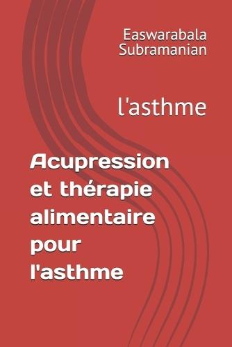 Acupression et thérapie alimentaire pour l'asthme: l'asthme