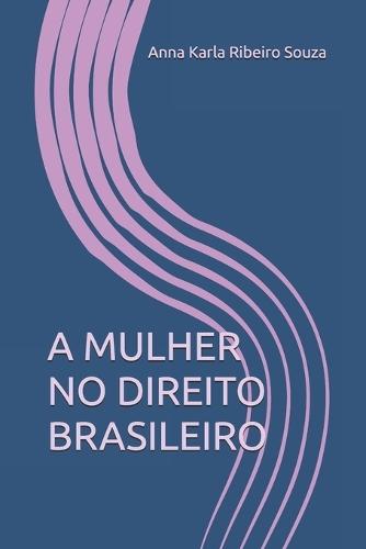 A Mulher No Direito Brasileiro