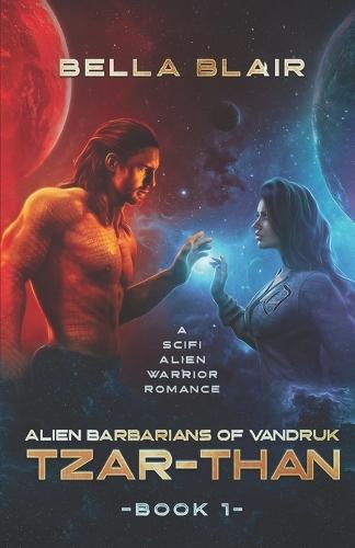 Tzar-Than: A SciFi Alien Warrior Romance