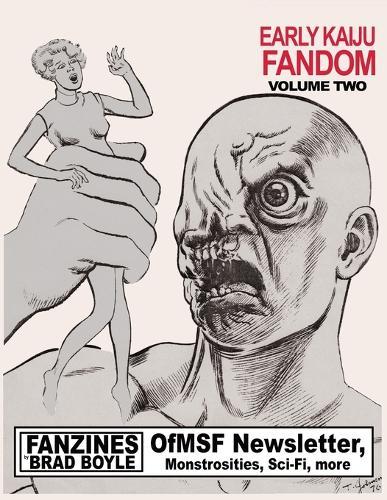 Early Kaiju Fandom Volume Two. Forgotten Fanzines by Brad Boyle.