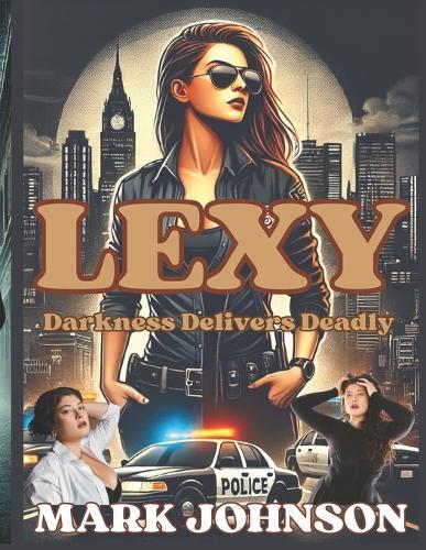 Lexy: Darkness Delivers Deadly