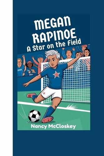 Megan Rapinoe: A Star on the Field