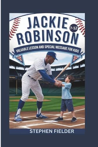 Jackie Robinson: Valuable Lessons and Special Message For Kids