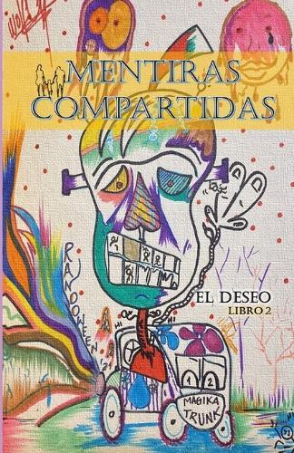 Mentiras Compartidas: El Deseo - Libro 2