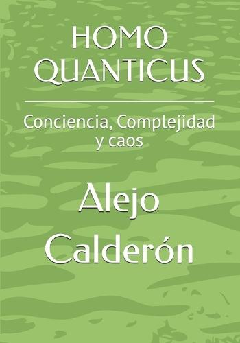 Homo Quanticus: Conciencia, Complejidad y caos