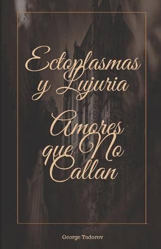 Ectoplasmas y Lujuria: Amores que No Callan