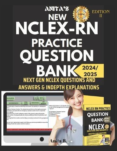 New NCLEX RN Practice Question Bank: Next Gen NCLEX Questions and Answers & Indepth Explanations