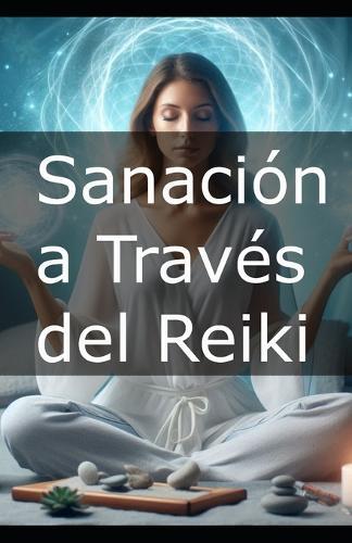 Sanación a Través del Reiki