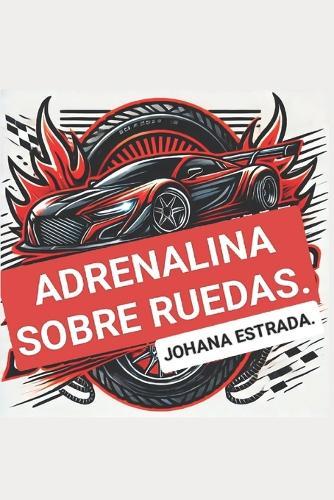 Adrenalina sobre ruedas.