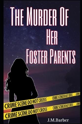 The Murder Of Her Foster Parents